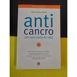 David Servan-Schreiber - Anti cancro: Um novo estilo de vida