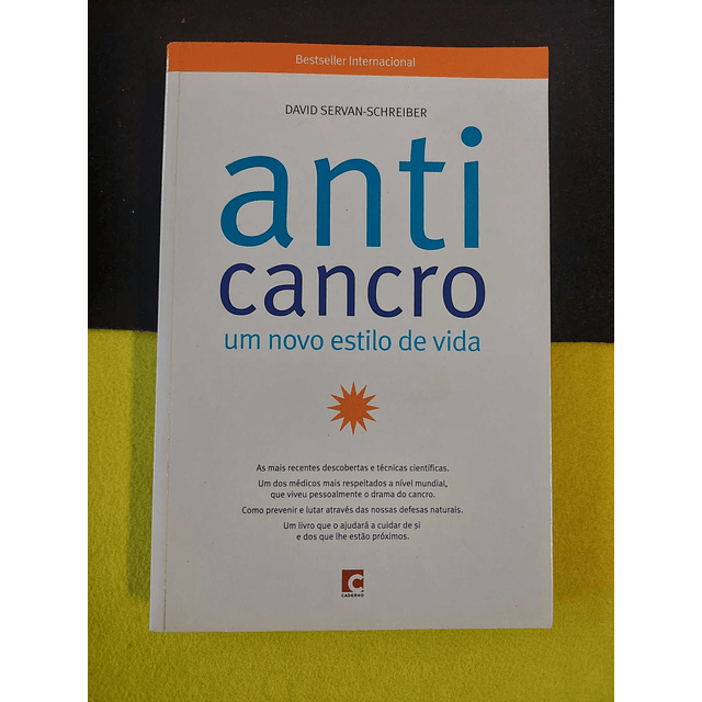 David Servan-Schreiber - Anti cancro: Um novo estilo de vida