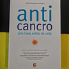 David Servan-Schreiber - Anti cancro: Um novo estilo de vida