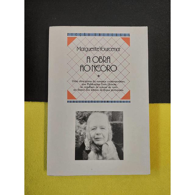 Marguerite Yourcenar - A obra ao negro