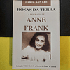 Carol Ann Lee - Rosas da terra: A biografia de Anne Frank 