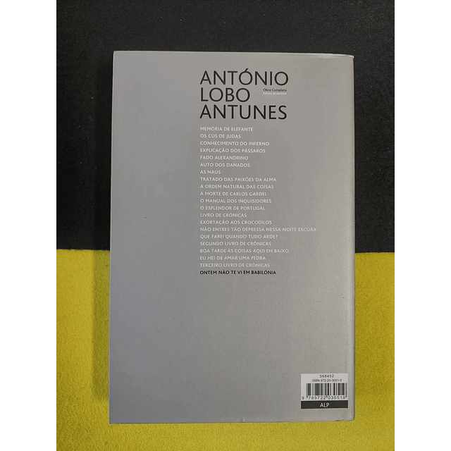 António Lobo Antunes - Ontem não te vi em Babilónia 