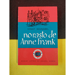 Ernst Schnabel - No rasto de Anne Frank  