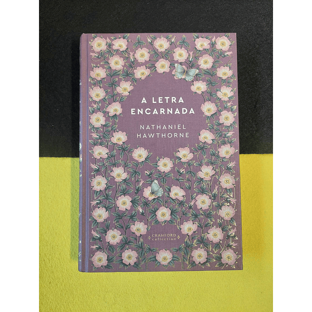 Nathaniel Hawthorne - A letra encarnada