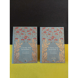 William M. Thackeray - A feira das vaidades. 2 volumes