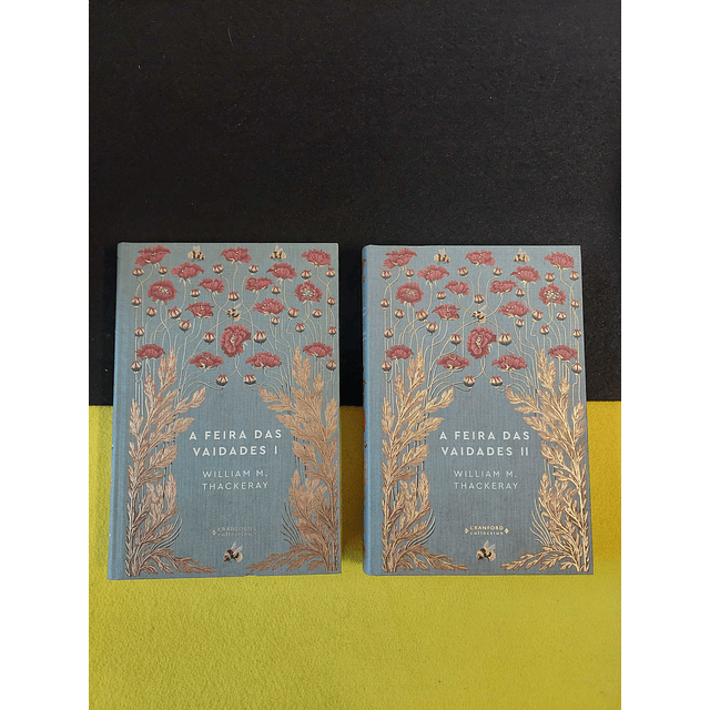 William M. Thackeray - A feira das vaidades. 2 volumes