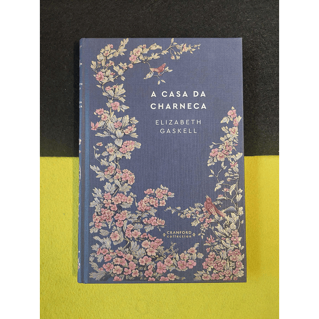 Elizabeth Gaskell - A casa de Charneca