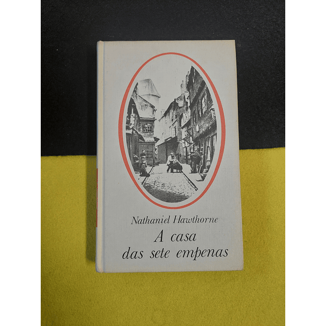 Nathaniel Hawthorne - A Casa das Sete Empenas