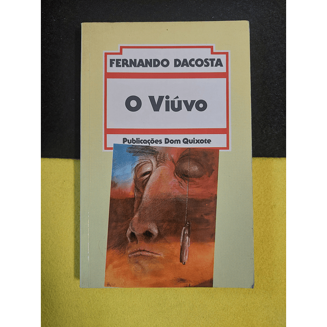 Fernando Dacosta - O viúvo