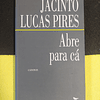 Jacinto Lucas Pires - Abre para cá