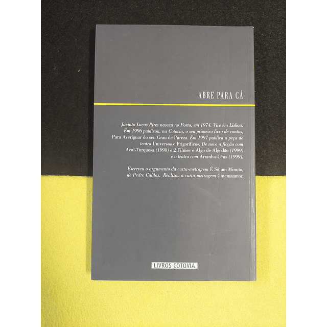 Jacinto Lucas Pires - Abre para cá