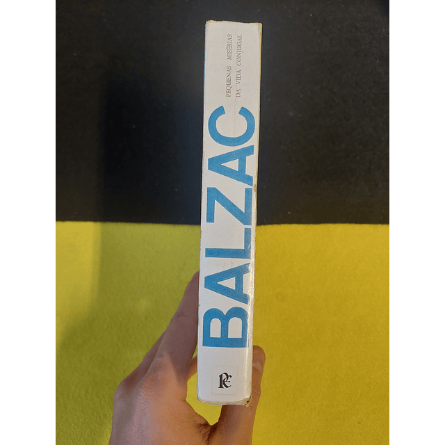 Balzac - A comédia humana: Pequenas misérias da vida conjugal