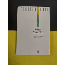 Leonardo Boff - Ethos mundial: Um consenso mínimo entre os humanos