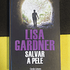 Lisa Gardner - Salvar a pele