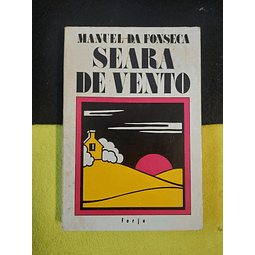 Manuel da Fonseca - Seara de vento