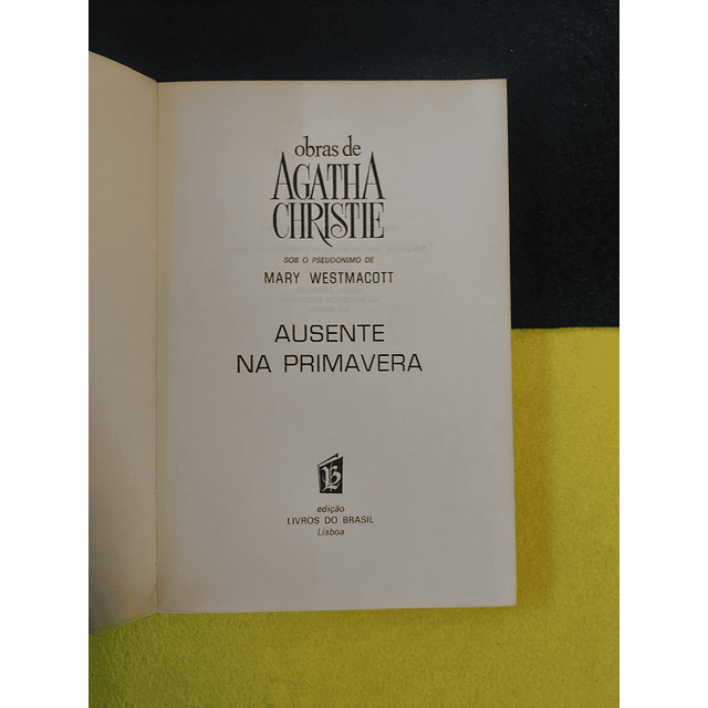 Agatha Christie - Ausente na primavera