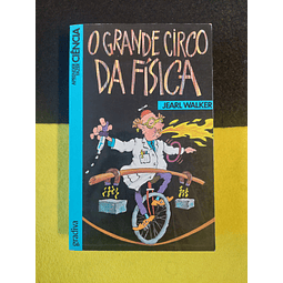 Jearl Walker - O grande circo da física