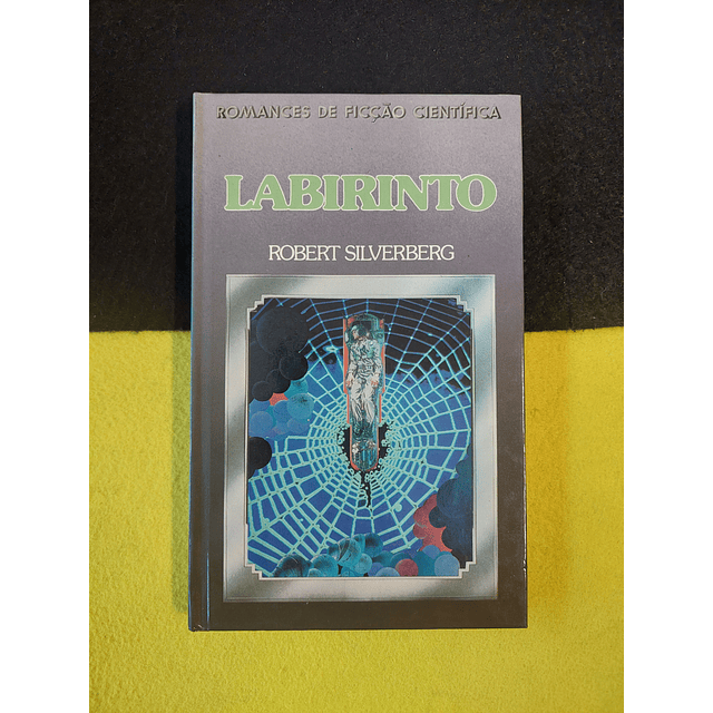 Robert Silverberg - Labirinto 