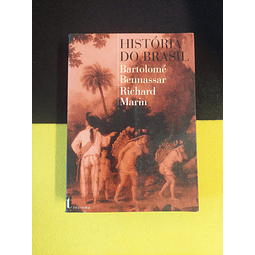Richard Marin, Bartolomé Bennassar - História do Brasil