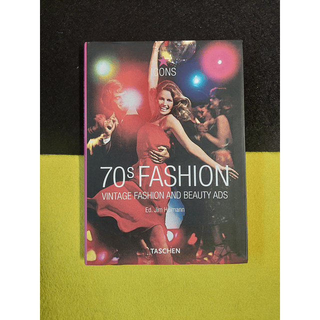 Ed. Jim Heimann - 70s fashion: Vintage fashion and beauty ads