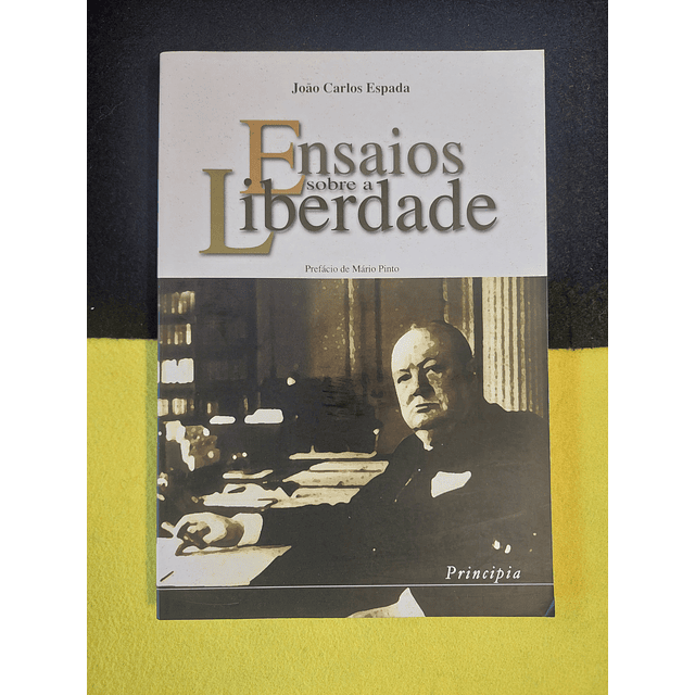 João Carlos Espada - Ensaios sobre a liberdade