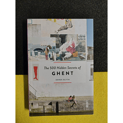 Derek Blyth - The 500 hidden secrets of Ghent