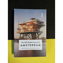 Saskia Naafs, Guido Van Eijck - The 500 hidden secrets of Amsterdam