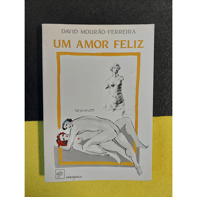 David Mourão-Ferreira - Um amor feliz