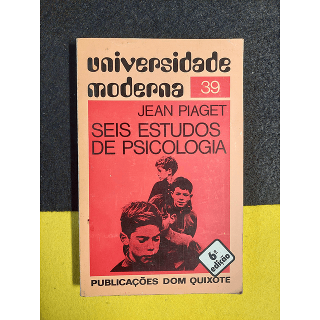 Jean Piaget - Seis estudos de psicologia