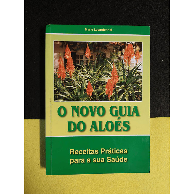 Marie Lecardonnel - O novo guia do Aloés 