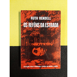 Ruth Rendell - Os reféns da estrada