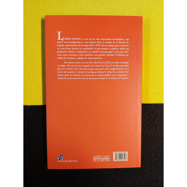 Ludwig Pfandl - Juana La Loca: Madre del emperador Carlos V 