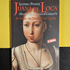 Ludwig Pfandl - Juana La Loca: Madre del emperador Carlos V 