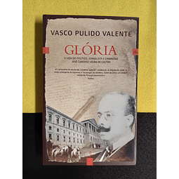 Vasco Pulido Valente - Glória