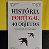 Sérgio Luís de Carvalho - História de Portugal em 40 objetos