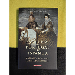 Margarida de Áustria, Isabel de Bourbon - Rainhas de Portugal e de Espanha