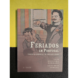 Luís Andrade, Luís Torgal - Feriados em Portugal: Tempos de memória e de sociabilidade
