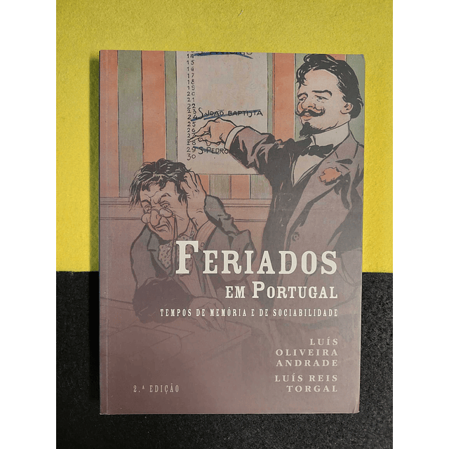 Luís Andrade, Luís Torgal - Feriados em Portugal: Tempos de memória e de sociabilidade