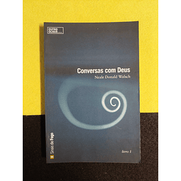 Neale Donald Walsch - Conversas com Deus, Livro 1