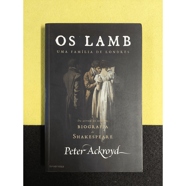 Peter Ackroyd - Os Lamb: Uma família de Londres