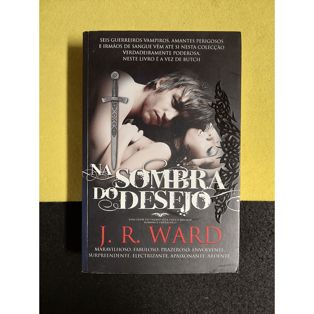 J. R. Ward - Na sombra do desejo