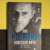 José Marinho - José Mourinho: Vencedor nato