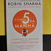 Robin Sharma - O clube das 5 da manhã: Conquiste os seus dias e transforme a sua vida