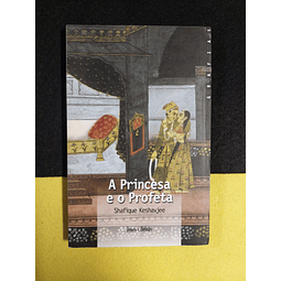 Shafique Keshavjee - A Princesa e o profeta