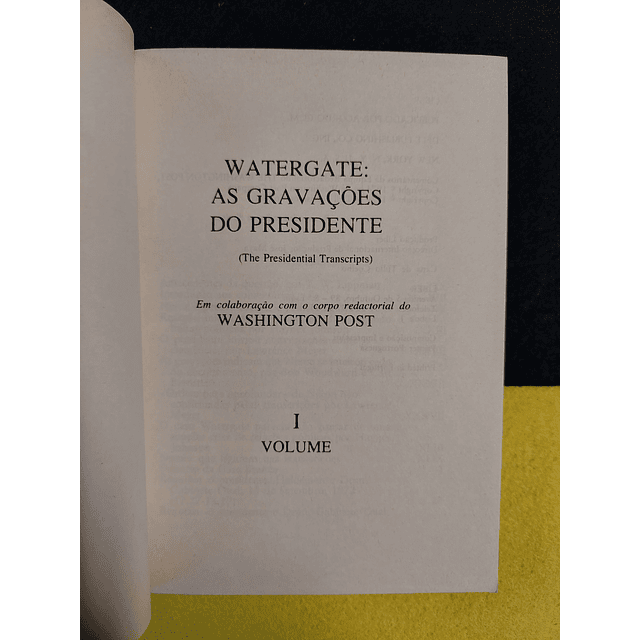 "Watergate" Gravações do Presidente pelos jornalistas do Washington Post, 1º Volume 