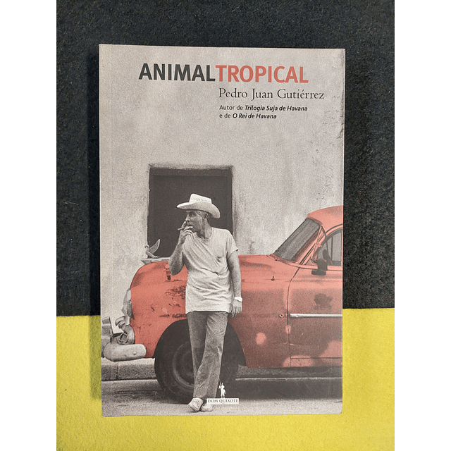 Pedro Juan Guttiérez - Animal tropical 