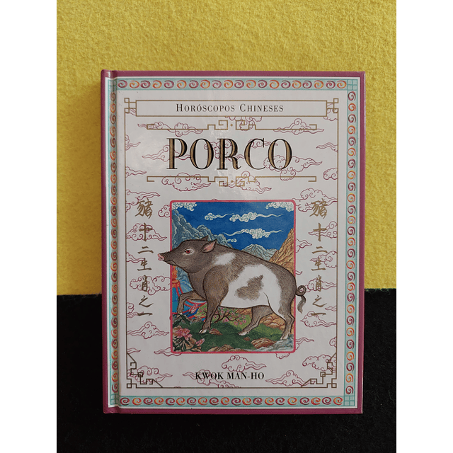 Kwok Man-Ho - Horóscopos Chineses: Porco