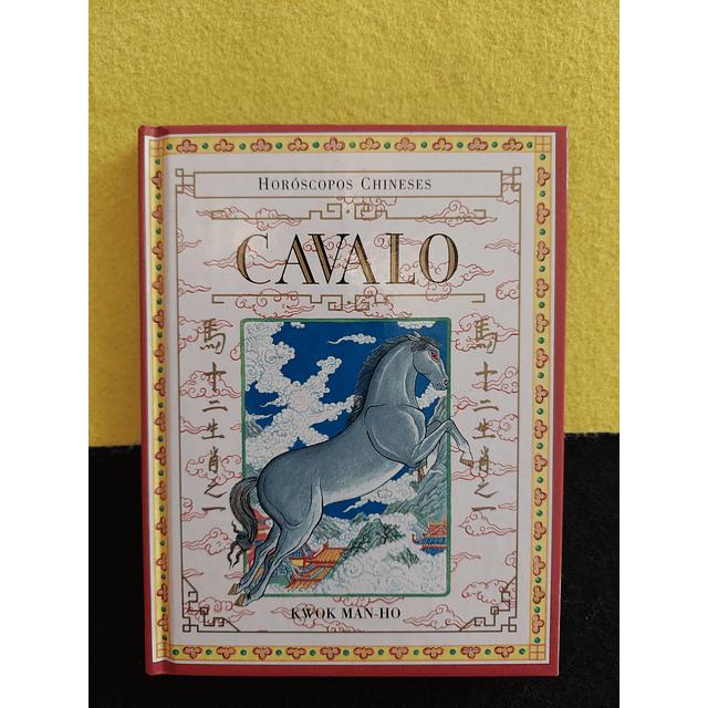 Kwok Man-Ho - Horóscopos Chineses: Cavalo