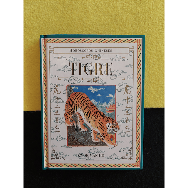 Kwok Man-Ho - Horóscopos Chineses: Tigre