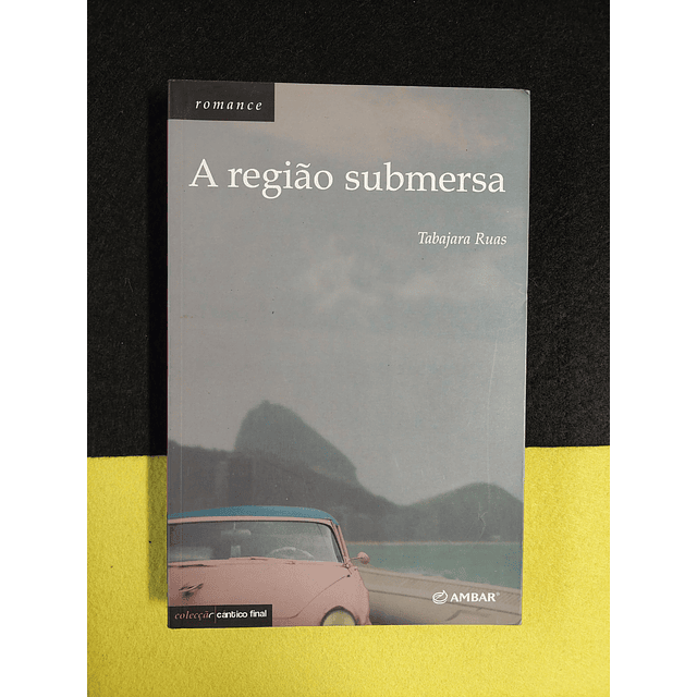 Tabajara Ruas - A Região submersa